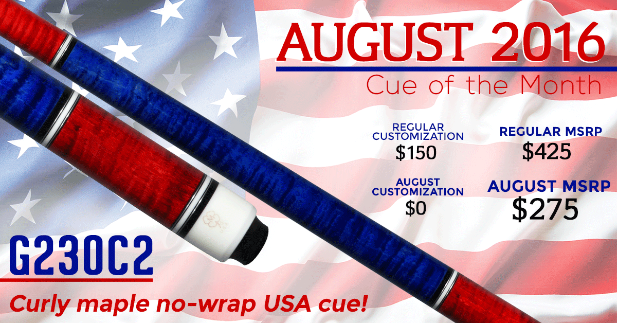 G230C2  August 2016 Custom Cue of the Month